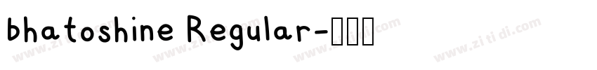 bhatoshine Regular字体转换 bhatoshine Regular字体转换